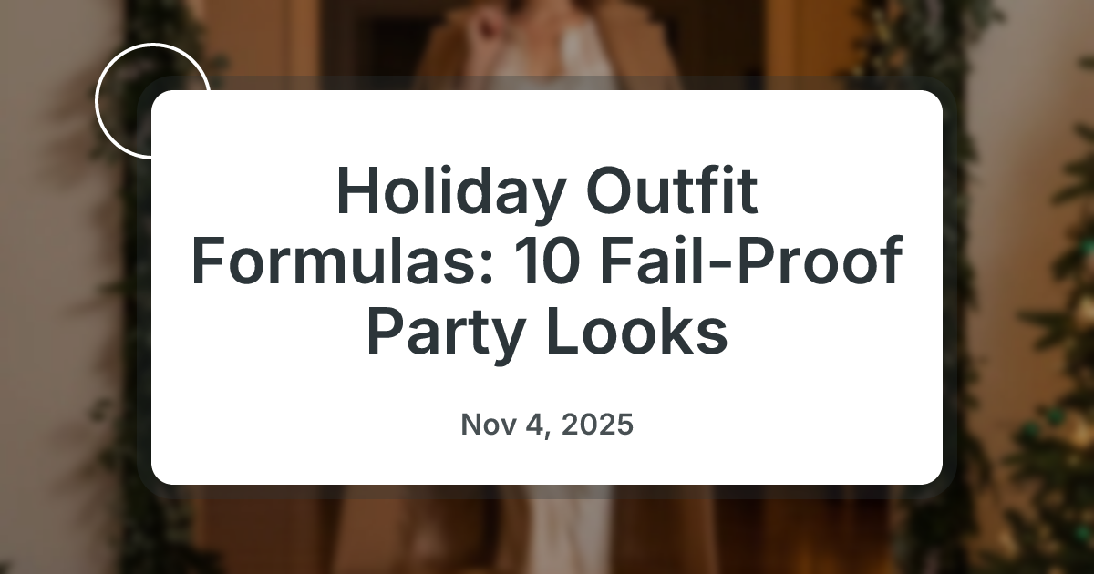 Holiday Outfit Formulas: 10 Fail-Proof Party Looks